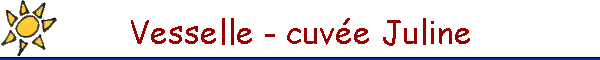Vesselle - cuve Juline